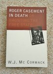 Roger Casement in Death or Haunting the Free State by W.J. McCormack