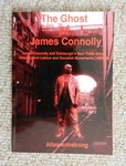 The Ghost of James Connolly: James Connolly and Edinburgh's New Trade Union by Allan Armstrong.